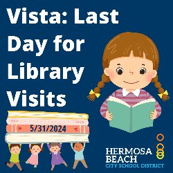 Vista: Last Day for Library Visits - 5/31/2024